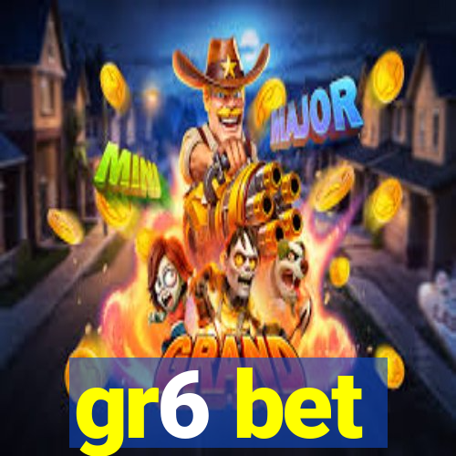 gr6 bet